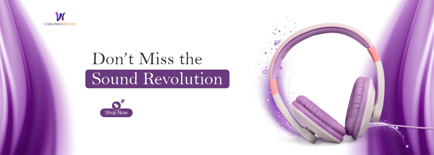 Sound Revolution – Transforming the Future of Audio Experience | VKMA